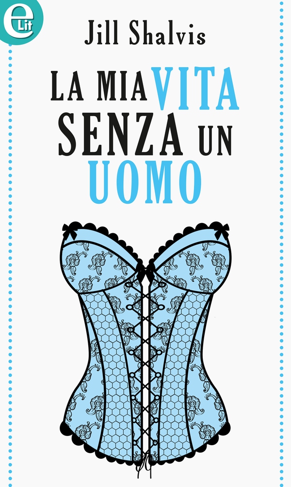 La mia vita senza un uomo (eLit) - Librerie.coop La mia vita senza un uomo (eLit) - Librerie.coop