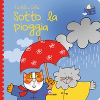 Sotto la pioggia. Librotti gatti - Librerie.coop