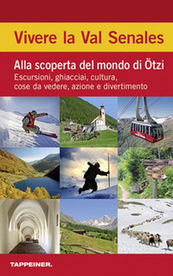 Vivere la Val Senales. Alla scoperta del mondo di Ötzi. Escursioni, ghiacciai, cultura, cose da vedere & natura - Librerie.coop Vivere la Val Senales. Alla scoperta del mondo di Ötzi. Escursioni, ghiacciai, cultura, cose da vedere & natura - Librerie.coop