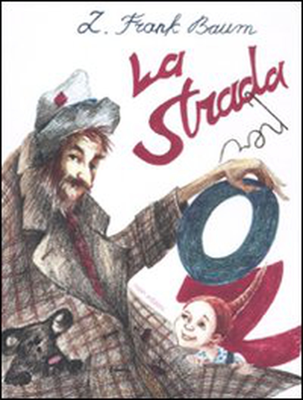 La strada per Oz - Librerie.coop La strada per Oz - Librerie.coop