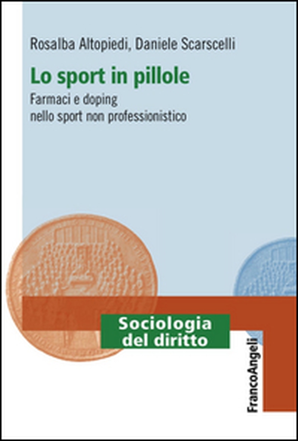 Lo sport in pillole. Farmaci e doping nello sport non professionistico - Librerie.coop Lo sport in pillole. Farmaci e doping nello sport non professionistico - Librerie.coop