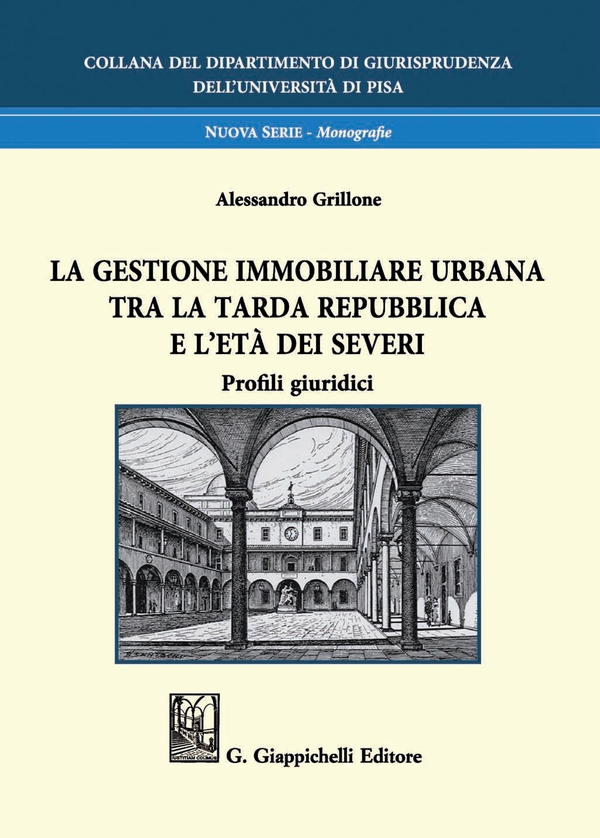 La gestione immobiliare urbana tra la tarda repubblica e l'età dei Severi - Librerie.coop La gestione immobiliare urbana tra la tarda repubblica e l'età dei Severi - Librerie.coop