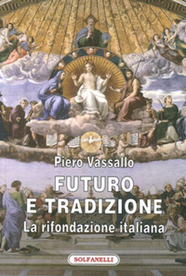 Futuro e tradizione. La rifondazione italiana - Librerie.coop Futuro e tradizione. La rifondazione italiana - Librerie.coop