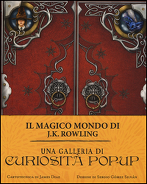 Una galleria di curiosità pop-up. Il magico mondo di J.K. Rowling - Librerie.coop Una galleria di curiosità pop-up. Il magico mondo di J.K. Rowling - Librerie.coop