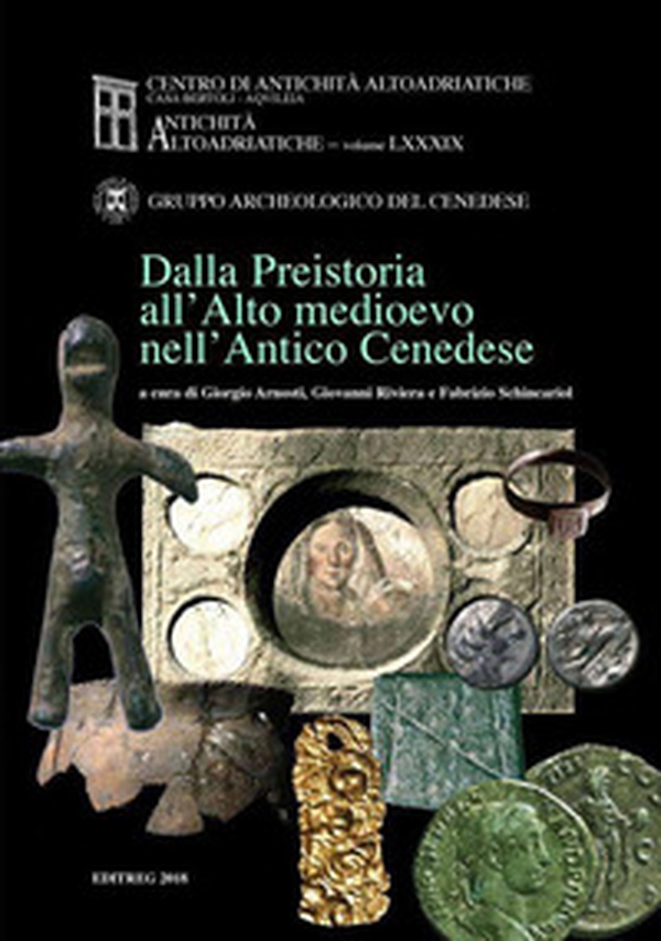 Dalla Preistoria all'Alto medioevo nell'Antico Cenedese - Librerie.coop Dalla Preistoria all'Alto medioevo nell'Antico Cenedese - Librerie.coop