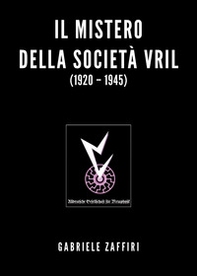 Il mistero della società Vril (1920-1945) - Librerie.coop