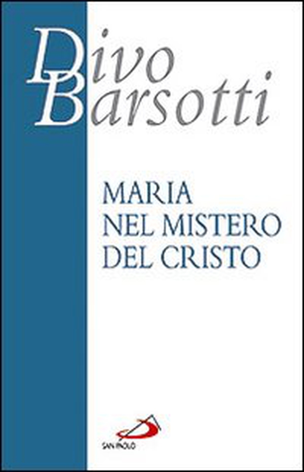 Maria nel mistero del Cristo. Meditazioni - Librerie.coop Maria nel mistero del Cristo. Meditazioni - Librerie.coop