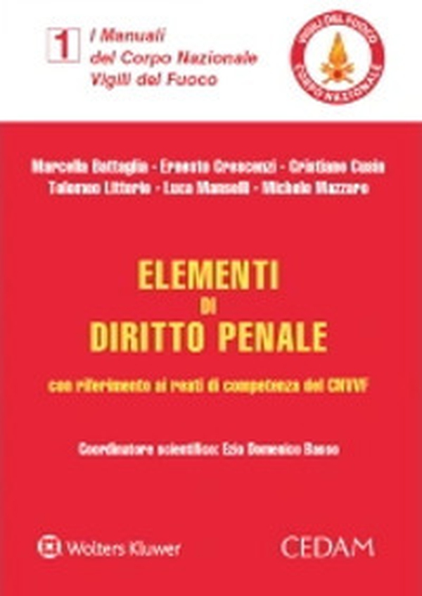 Elementi di Diritto Penale con riferimento ai reati di competenza del CNVVF - Librerie.coop Elementi di Diritto Penale con riferimento ai reati di competenza del CNVVF - Librerie.coop