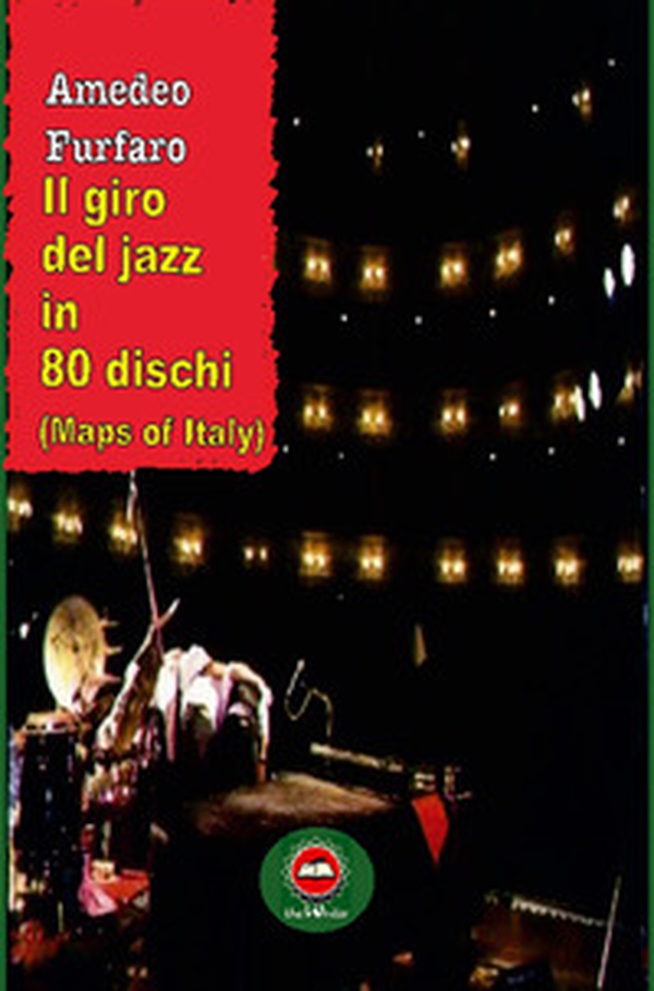 Il giro del jazz in 80 dischi (maps of italy) - Librerie.coop Il giro del jazz in 80 dischi (maps of italy) - Librerie.coop
