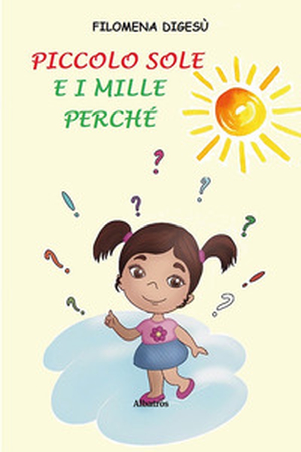 Piccolo Sole e i mille perché - Librerie.coop Piccolo Sole e i mille perché - Librerie.coop