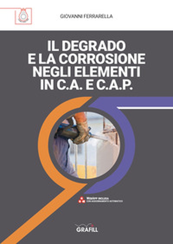 Il degrado e la corrosione negli elementi in c.a. e c.a.p. - Librerie.coop Il degrado e la corrosione negli elementi in c.a. e c.a.p. - Librerie.coop