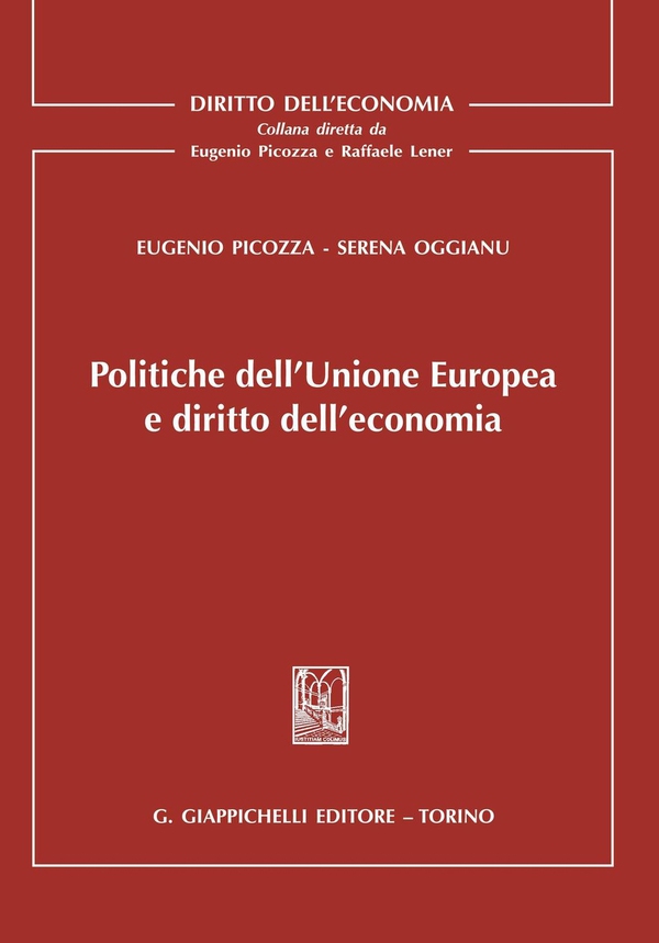 Politiche dell'Unione Europea e diritto dell'economia - Librerie.coop Politiche dell'Unione Europea e diritto dell'economia - Librerie.coop