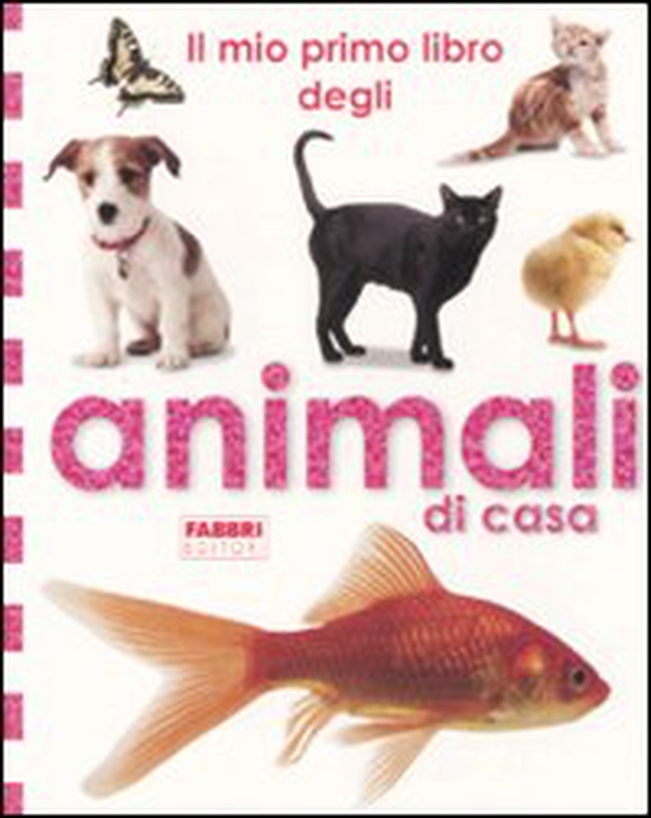Il mio primo libro degli animali di casa - Librerie.coop Il mio primo libro degli animali di casa - Librerie.coop