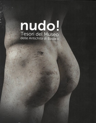 Nudo! Tesori del Museo delle antichità di Basilea - Librerie.coop