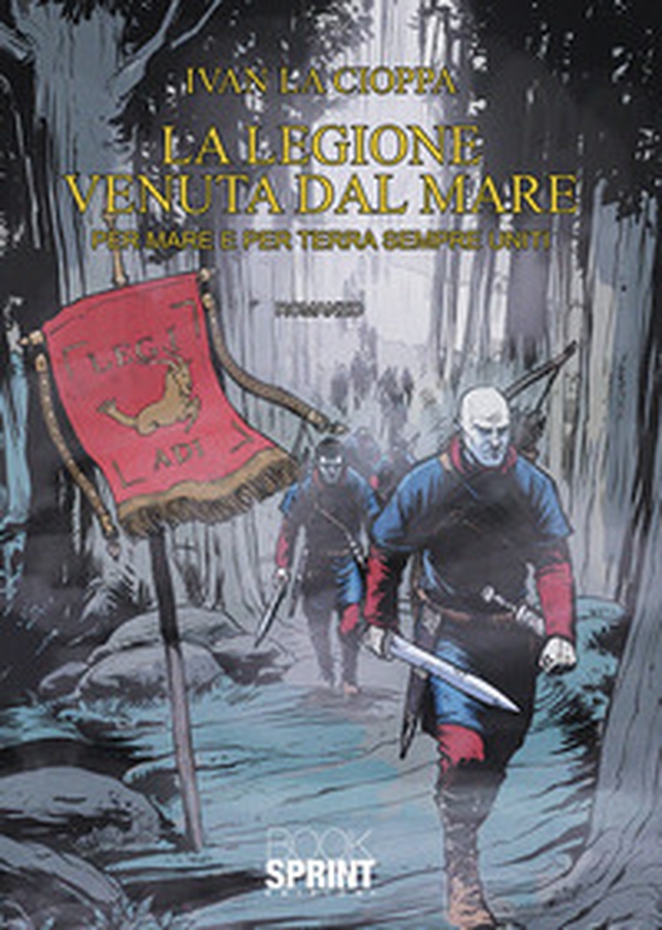 La legione venuta dal mare - Librerie.coop La legione venuta dal mare - Librerie.coop