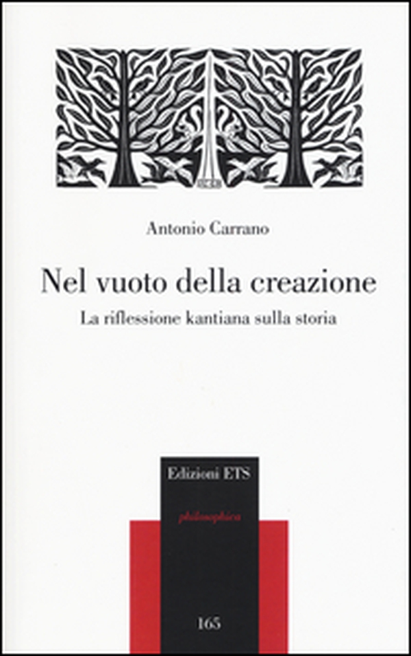 Nel vuoto della creazione. La riflessione kantiana sulla storia - Librerie.coop Nel vuoto della creazione. La riflessione kantiana sulla storia - Librerie.coop