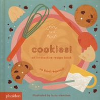 Cookies! An interactive recipe book. No food required! Cook in a book - Librerie.coop