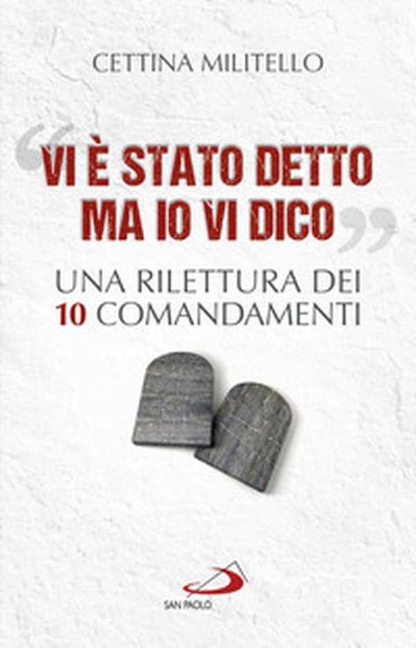 «Vi è stato detto ma io vi dico». Una rilettura dei dieci Comandamenti - Librerie.coop «Vi è stato detto ma io vi dico». Una rilettura dei dieci Comandamenti - Librerie.coop