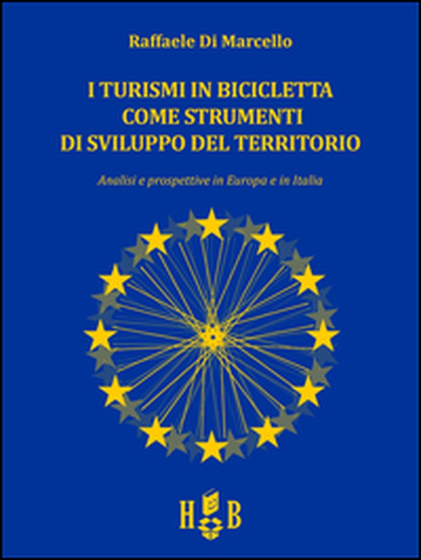 I turismi in bicicletta come strumenti di sviluppo del territorio. Analisi e prospettive in Europa e in Italia - Librerie.coop I turismi in bicicletta come strumenti di sviluppo del territorio. Analisi e prospettive in Europa e in Italia - Librerie.coop