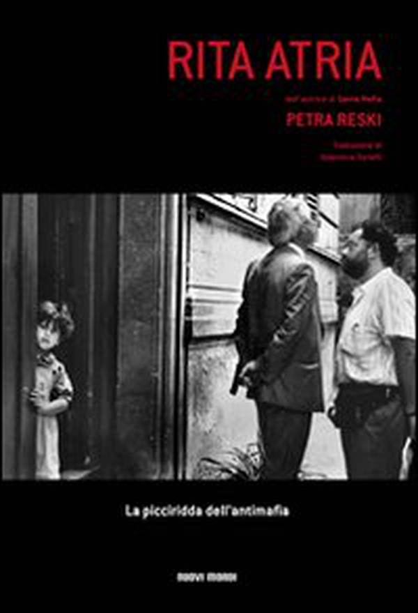 Rita Atria. La picciridda dell'antimafia - Librerie.coop Rita Atria. La picciridda dell'antimafia - Librerie.coop
