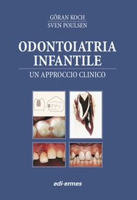 Odontoiatria infantile. Un approcio clinico - Librerie.coop