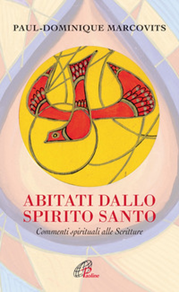 Abitati dallo Spirito Santo. Commenti spirituali alle Scritture - Librerie.coop Abitati dallo Spirito Santo. Commenti spirituali alle Scritture - Librerie.coop