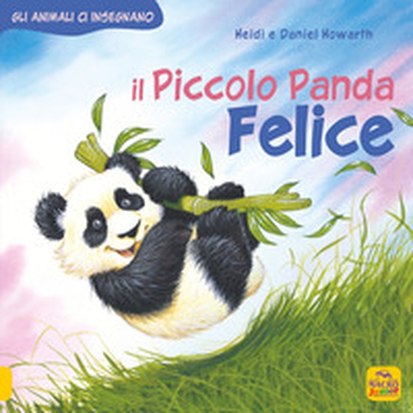 Il piccolo Panda Felice. Gli animali ci insegnano - Librerie.coop Il piccolo Panda Felice. Gli animali ci insegnano - Librerie.coop