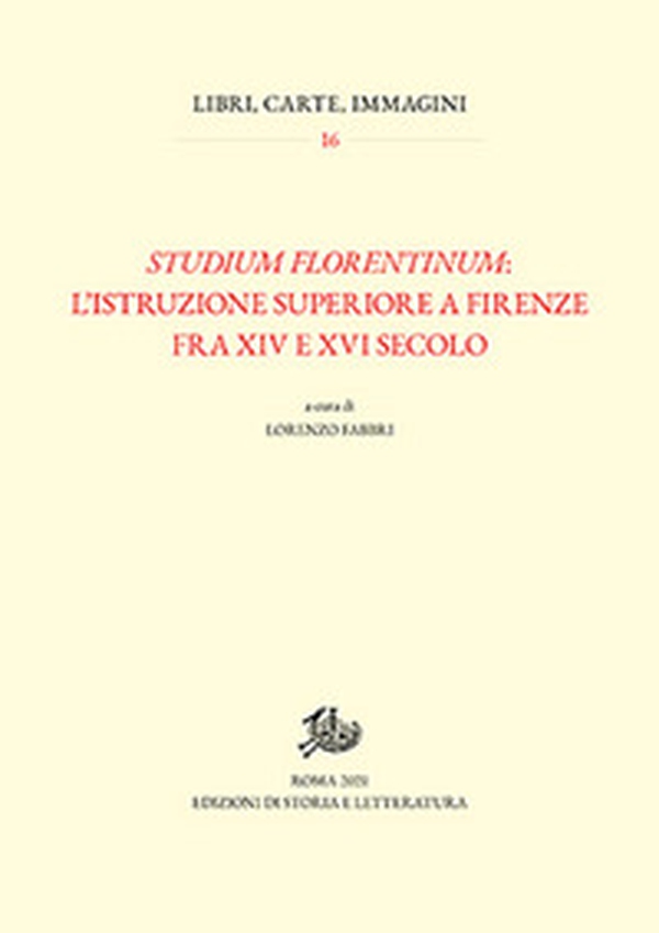 Studium florentinum: l'istruzione superiore a Firenze fra XIV e XVI secolo - Librerie.coop Studium florentinum: l'istruzione superiore a Firenze fra XIV e XVI secolo - Librerie.coop