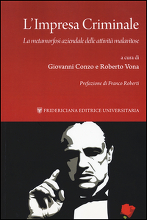 L'impresa criminale. La metamorfosi aziendale delle attività malavitose - Librerie.coop L'impresa criminale. La metamorfosi aziendale delle attività malavitose - Librerie.coop