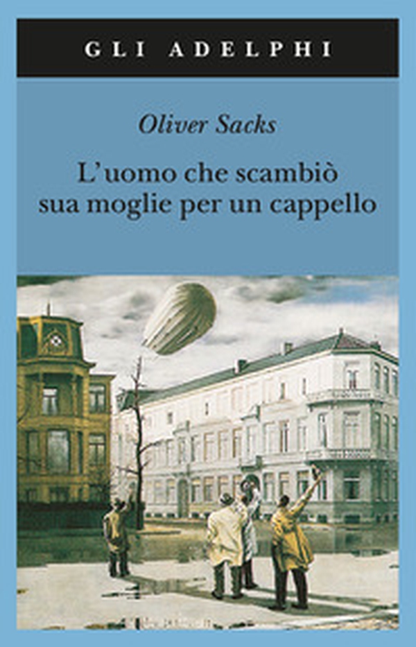 L'uomo che scambiò sua moglie per un cappello - Librerie.coop L'uomo che scambiò sua moglie per un cappello - Librerie.coop