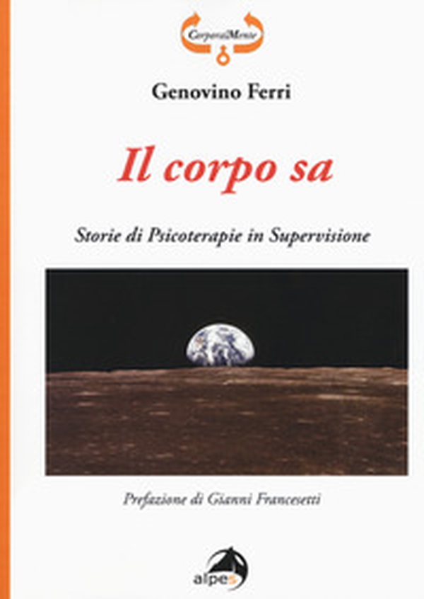 Il corpo sa. Storie di psicoterapie in supervisione - Librerie.coop Il corpo sa. Storie di psicoterapie in supervisione - Librerie.coop