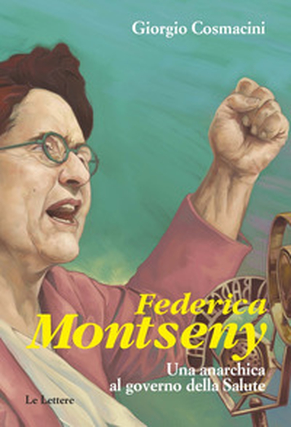 Federica Montseny. Una anarchica al governo della Salute - Librerie.coop Federica Montseny. Una anarchica al governo della Salute - Librerie.coop