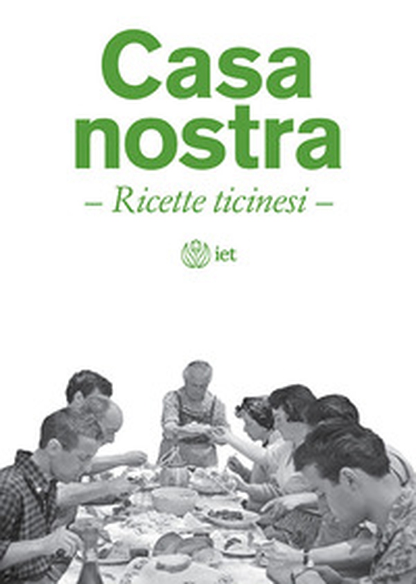Casa nostra. Ricette ticinesi - Librerie.coop Casa nostra. Ricette ticinesi - Librerie.coop