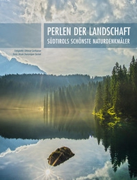 Perlen der Landschaft: Südtirols schönste Naturdenkmäler - Librerie.coop