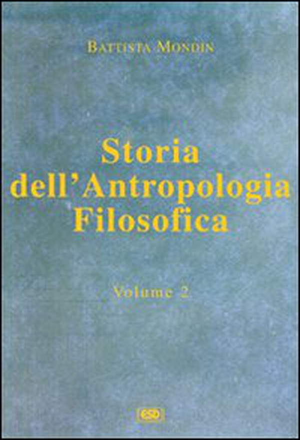 Storia dell'antropologia filosofica - Vol. 2 - Librerie.coop Storia dell'antropologia filosofica - Vol. 2 - Librerie.coop