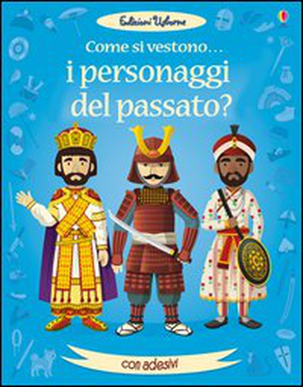 Come si vestono i personaggi del passato? Con adesivi - Librerie.coop Come si vestono i personaggi del passato? Con adesivi - Librerie.coop
