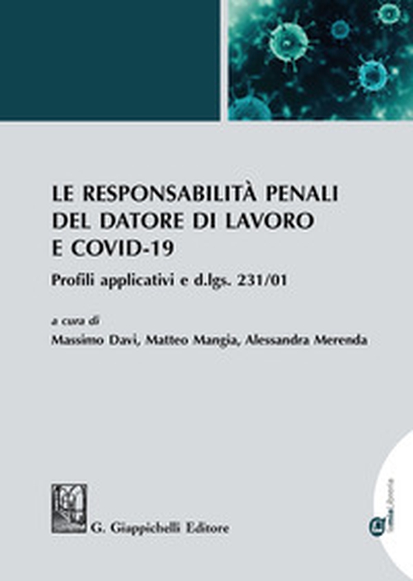 Le responsabilità penali del datore di lavoro e COVID-19. Profili applicativi e d.lgs. 231/01 - Librerie.coop Le responsabilità penali del datore di lavoro e COVID-19. Profili applicativi e d.lgs. 231/01 - Librerie.coop