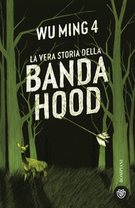 La vera storia della banda Hood - Librerie.coop