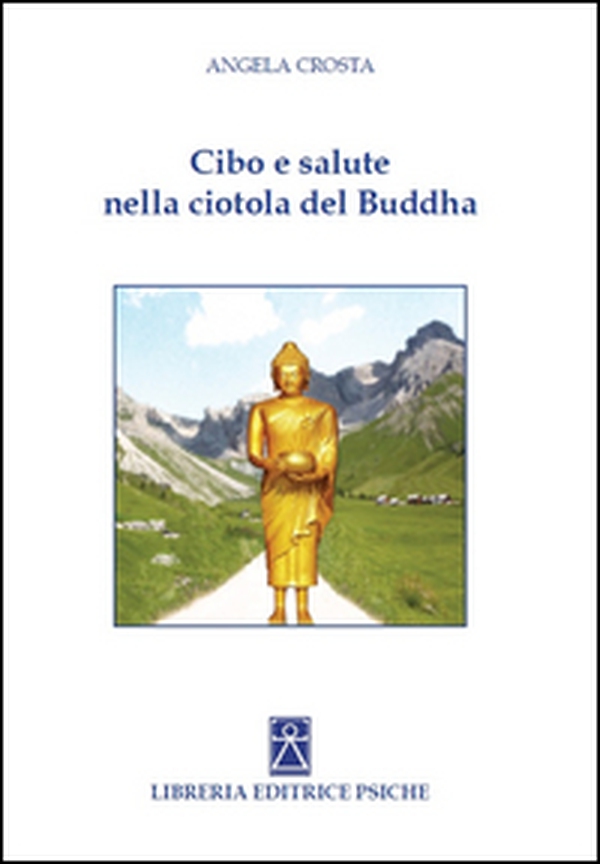 Cibo e salute nella ciotola del Buddha - Librerie.coop Cibo e salute nella ciotola del Buddha - Librerie.coop