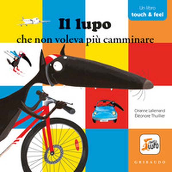 Il lupo che non voleva più camminare. Amico lupo. Touch & feel - Librerie.coop Il lupo che non voleva più camminare. Amico lupo. Touch & feel - Librerie.coop