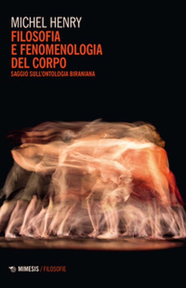 Filosofia e fenomenologia del corpo. Saggio sull'ontologia biraniana - Librerie.coop Filosofia e fenomenologia del corpo. Saggio sull'ontologia biraniana - Librerie.coop