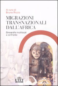 Migrazioni trasnazionali dall'Africa. Etnografie multilocali a confronto - Librerie.coop
