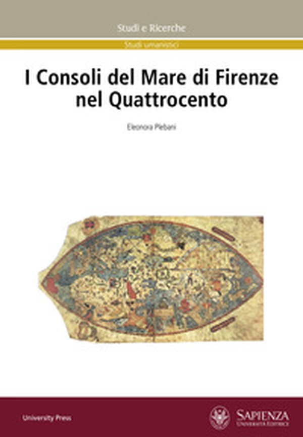 I Consoli del Mare di Firenze nel Quattrocento - Librerie.coop I Consoli del Mare di Firenze nel Quattrocento - Librerie.coop