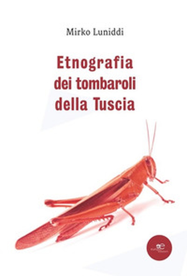 Etnografia dei tombaroli della Tuscia - Librerie.coop Etnografia dei tombaroli della Tuscia - Librerie.coop