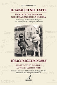 Il tabacco nel latte. Storia di due famiglie nell'uragano della guerra-Tobacco boiled in milk. Story of two families in the storm of war - Librerie.coop