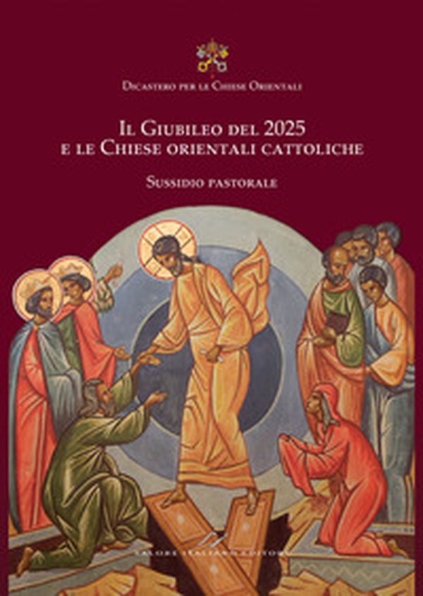 Il Giubileo del 2025 e le Chiese orientali cattoliche. Sussidio pastorale - Librerie.coop Il Giubileo del 2025 e le Chiese orientali cattoliche. Sussidio pastorale - Librerie.coop