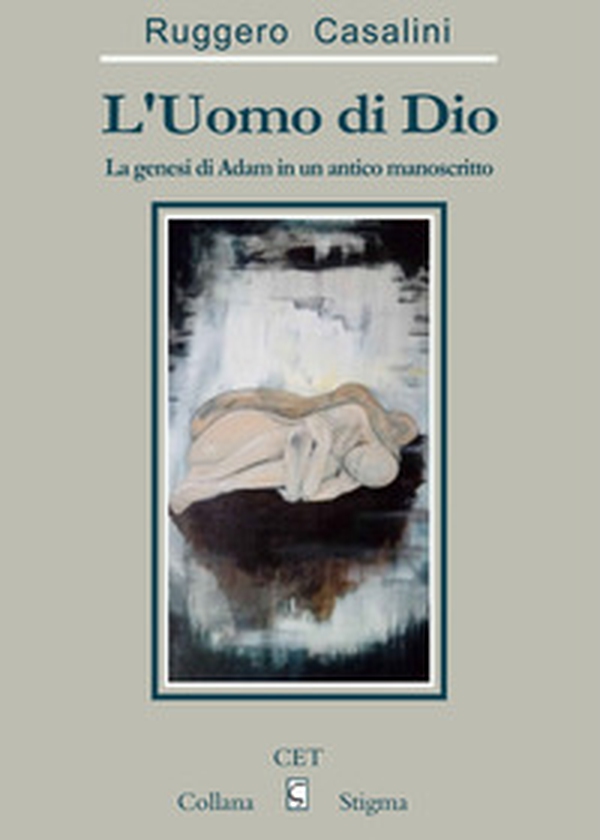 L'uomo di Dio. La genesi di Adam in un antico manoscritto - Librerie.coop L'uomo di Dio. La genesi di Adam in un antico manoscritto - Librerie.coop