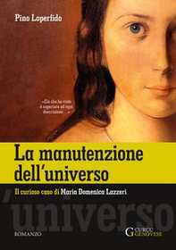 La manutenzione dell'universo. Il curioso caso di Maria Domenica Lazzeri - Librerie.coop