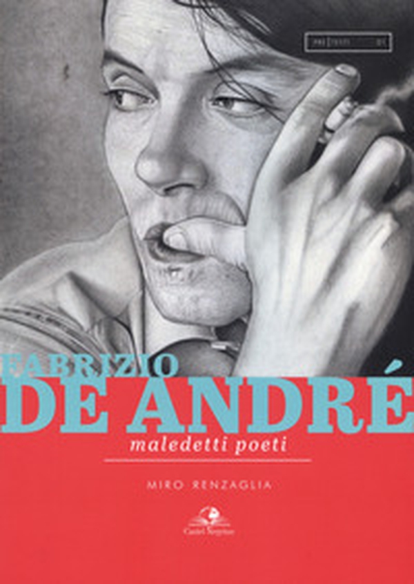 Fabrizio De André. Maledetti poeti - Librerie.coop Fabrizio De André. Maledetti poeti - Librerie.coop