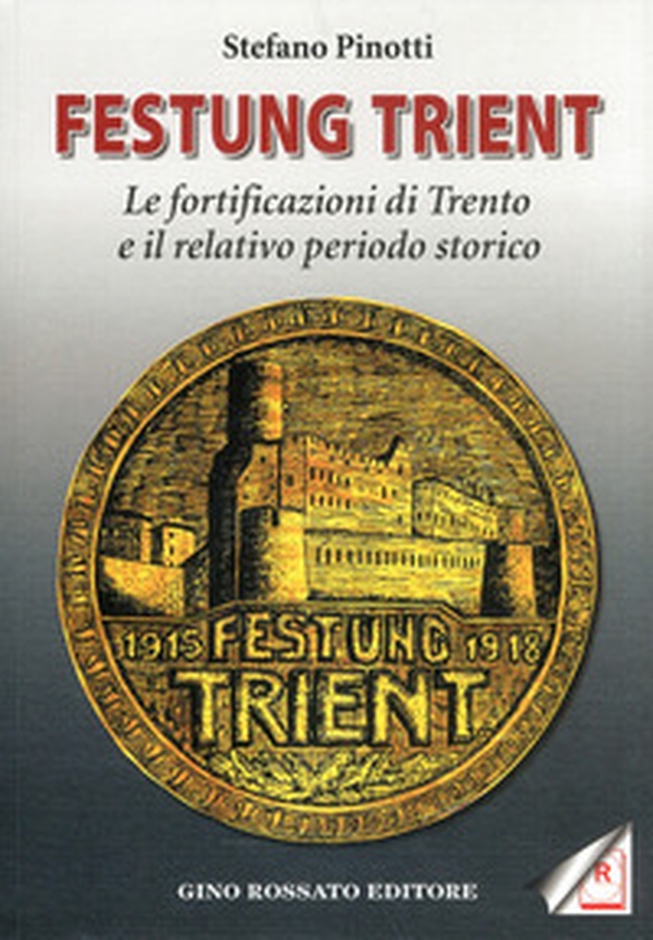 Festung Trient. Le fortificazioni di Trento e il relativo periodo storico - Librerie.coop Festung Trient. Le fortificazioni di Trento e il relativo periodo storico - Librerie.coop
